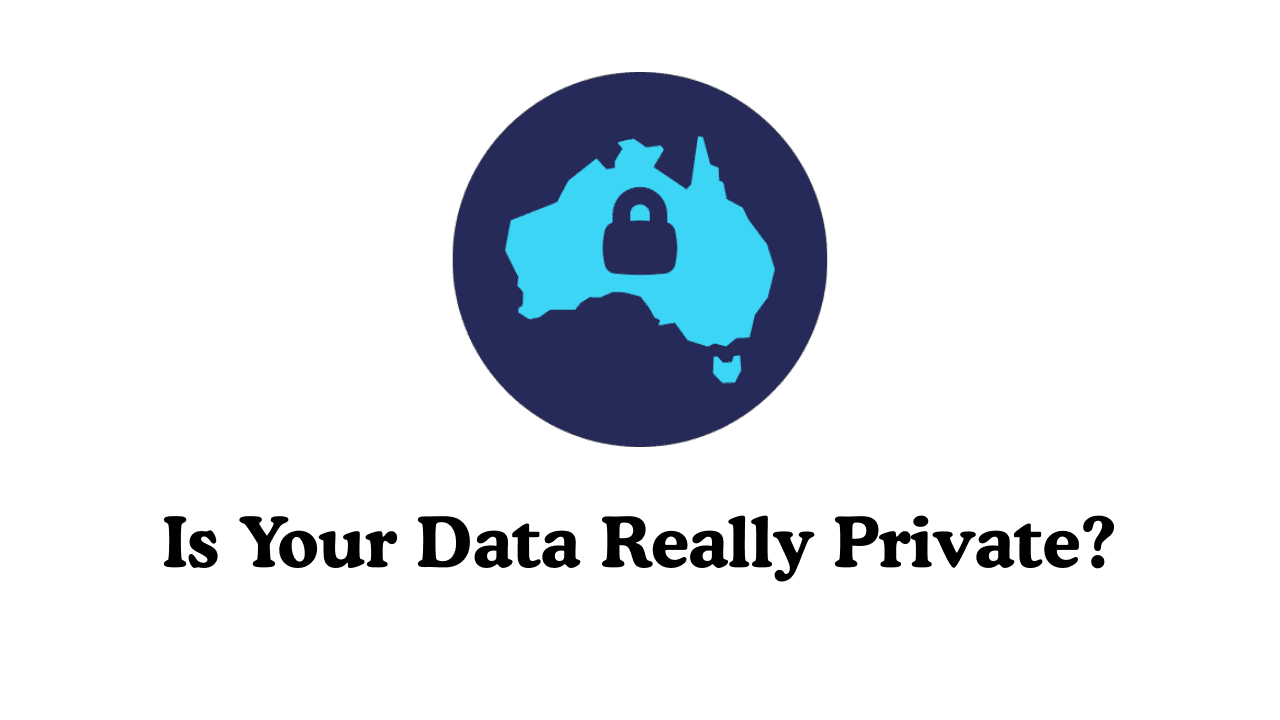 Australia Privacy Guide: Defending Against Data Logging